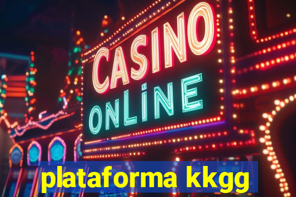 plataforma kkgg